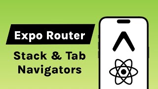 Introduction To Expo Router with Stack & Tab Navigator