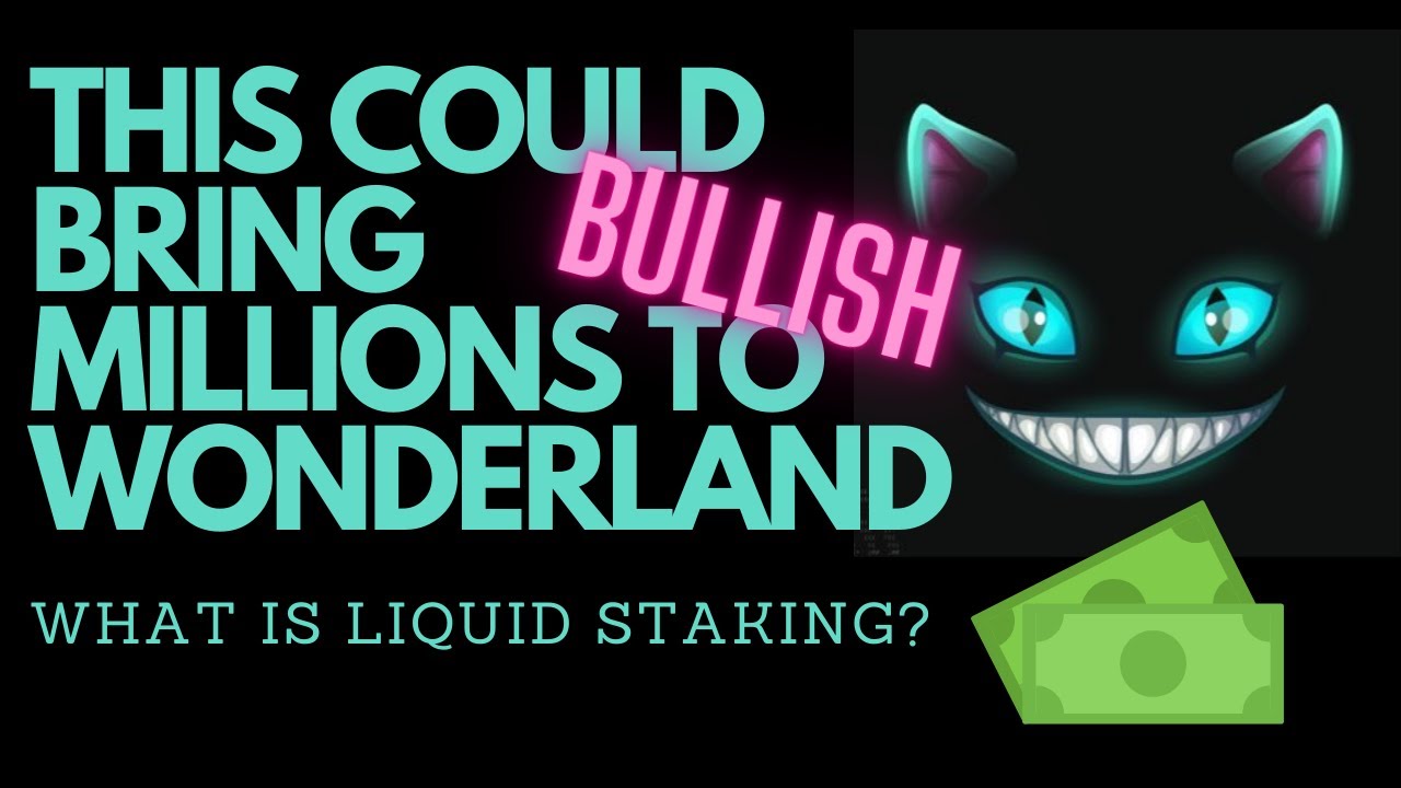 What is Liquid Staking? Wonderland Development Plans for Liquid Staking as a Service (Explained)