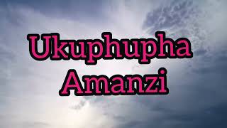 Ukuphupha Amanzi Ancolile Nacwebile Kusholokhu