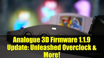 Analogue 3D Firmware 1.1.9 Update: Unleashed Overclock & More!