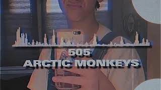 505 by arctic monkeys (slowed + reverb)