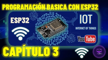 Capítulo 3: Programación básica en ESP32 | Arduino IDE