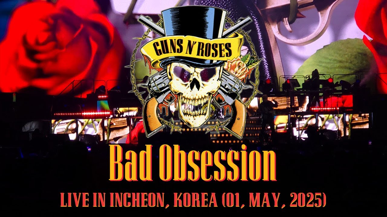 [4K] Guns N’ Roses - Bad Obsession (Live In Korea 01, MAY, 2025) 건즈앤로지스 ...