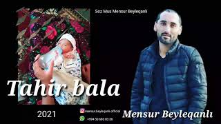 Mensur Beyleqanli Tahir Bala.2021