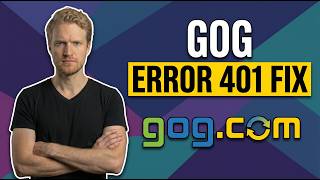 Fix GOG Error 401 [Quick Login And DNS Fix]