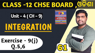 Exercise 9j (Q.5,6) || Integration in odia || elements of mathematics class 12th solutions ||