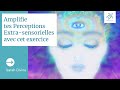 Amplifie tes perceptions extrasensorielles avec cet exercice