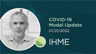 IHME | New COVID-19 Projections (January 21, 2022)