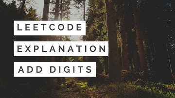 [Leetcode] [Add Digits] [Explanation]