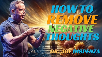 🌱  How to Remove Negative Thoughts | Joe Dispenza Mindset Trainin  ✨