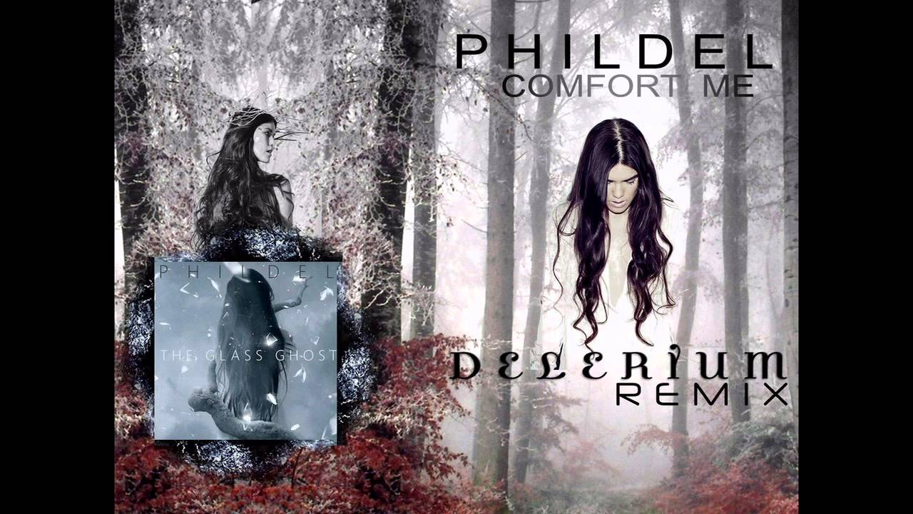 Phildel -Comfort Me ( Delerium Remix )