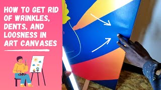 How to tighten loose and dented canvases