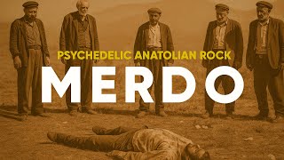 Merdo - Psychedelic Anatolian Rock
