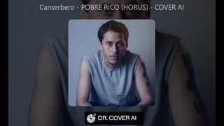 Canserbero - POBRE RICO (HORUS) - COVER AI