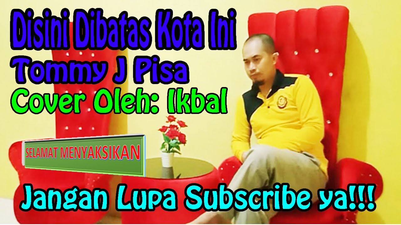 DISINI DIBATAS KOTA INI VIDEO COVER IKBAL YouTube