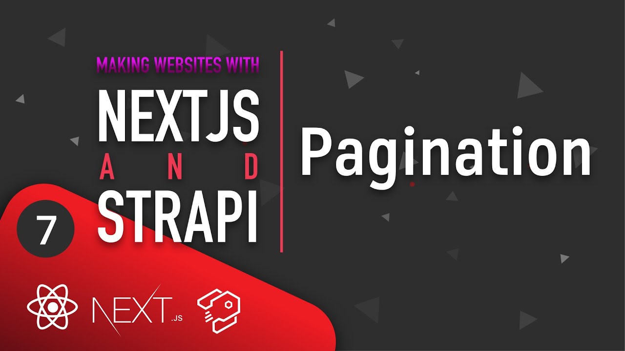 Making Websites With Next.js And Strapi - [07] - Pagination