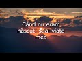 Cu Tine nu sunt singur (versuri)