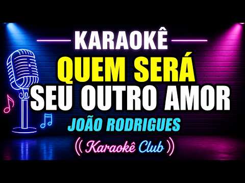 Video thumbnail for Karaokê Quem será seu outro amor - João Rodrigues
