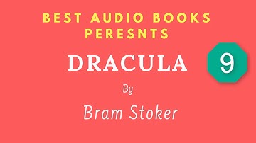 Dracula Chapter 9 By Bram Stoker Full AudioBook
