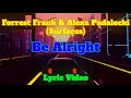 Be Alright Forrest Frank Alexa Padalecki Surfaces Lyric Video mp3