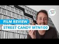 Street Candy MTN 100 Film Review