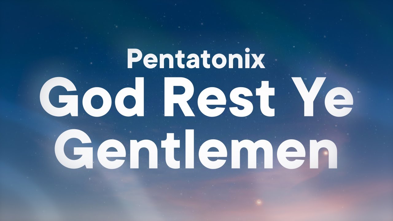 Pentatonix - God Rest Ye Merry Gentlemen (Lyrics) - YouTube