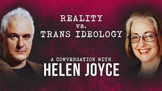 Reality vs. Trans Ideology  | Peter Boghossian & Helen Joyce