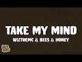 WizTheMc Bees Honey Take My Mind Lyrics