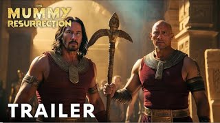 The Mummy Resurrection - Trailer (2025) Dwayne Johnson,Keanu Reeves