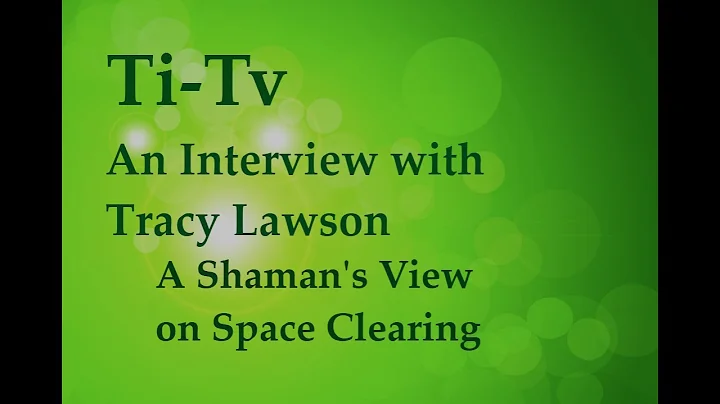 An Interview with Tracy Lawson - A Shaman's View o...