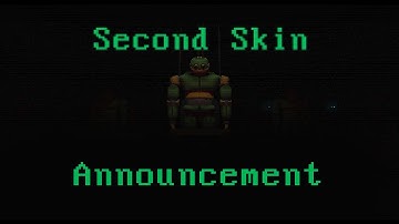 Second Skin Announcement Teaser + Demo Coming Soon