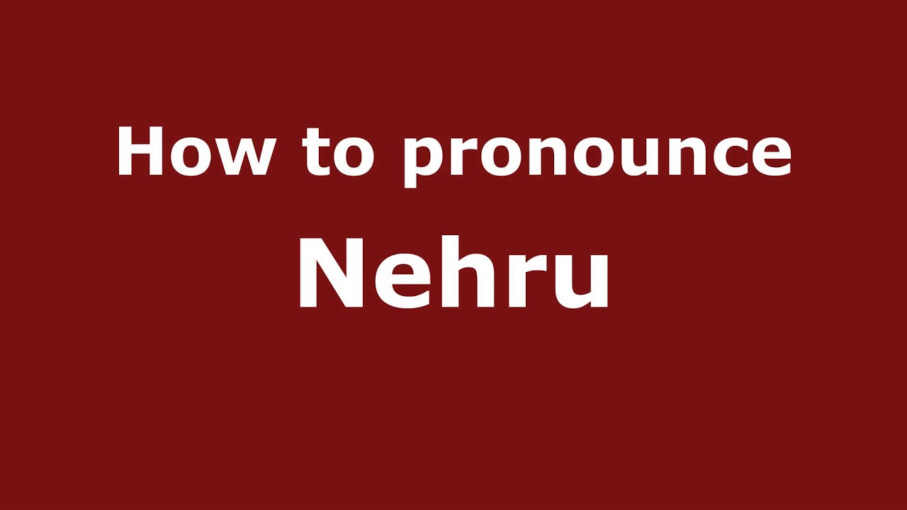 How To Pronounce Nehru PronounceNames YouTube