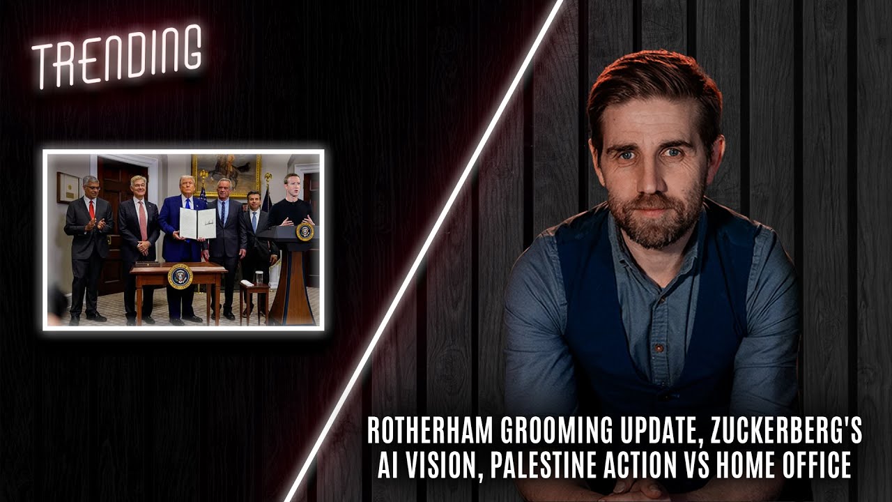 Trending Ep145 - Rotherham Grooming Update, Zuckerberg's AI Vision, Palestine Action vs Home Office