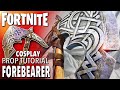 Fortnite Cosplay Prop "Tutorial" The Forebearer Axe - With Free Template