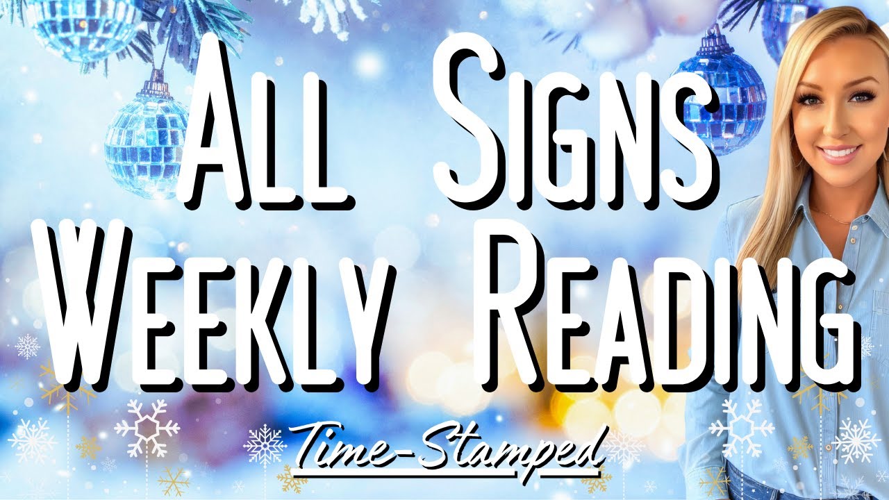Read Daily. Sign All Signs Weekly Reading December 4th-10th 💙 Time Stamped ️ - YouTube