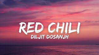 Red Chili (Lyrics) - Diljit Dosanjh | Raj Ranjodh | Drive Thru