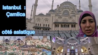 Mosquée Çamlica + côté asiatique Istanbul (épisode 5/7)