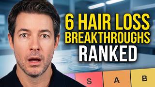 The Truth About 6 New Hair Loss Treatments (RANKED & Explained)