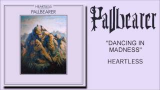 Video thumbnail of "Pallbearer - Dancing in Madness"