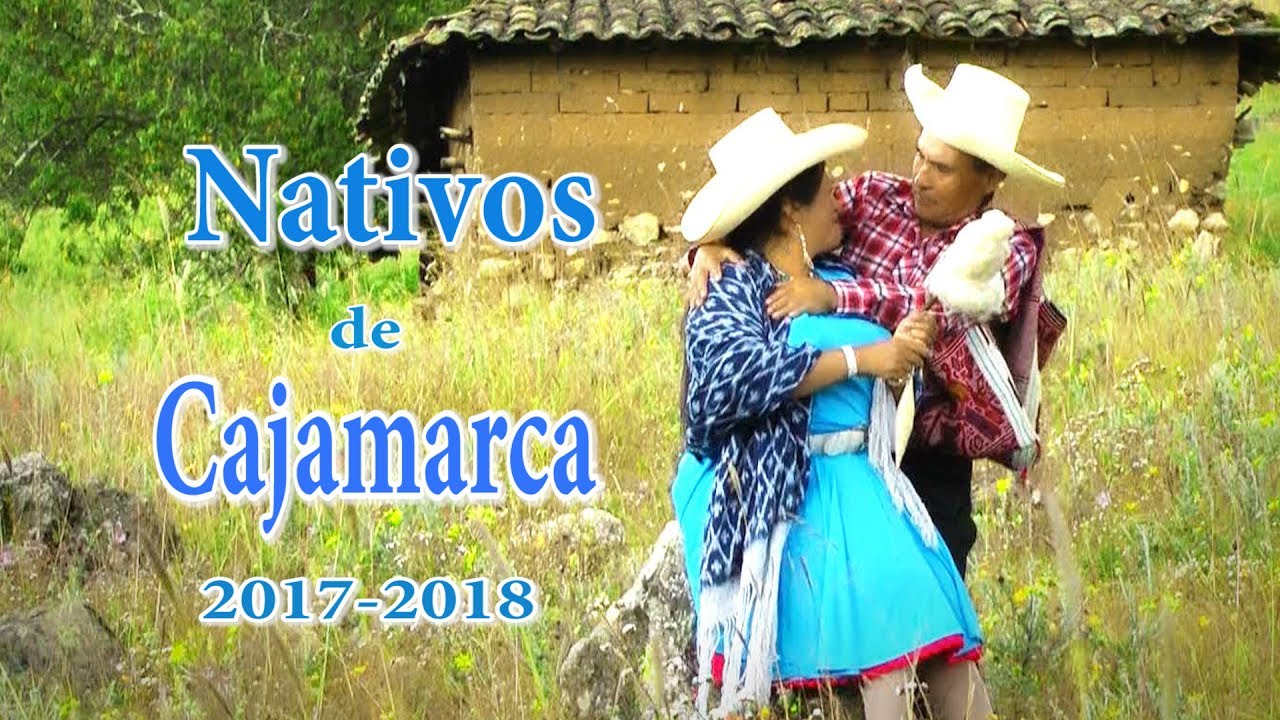 LOS NATIVOS DE CAJAMARCA-2017-2018- VOY A VER A MI ENAMORADA-Video