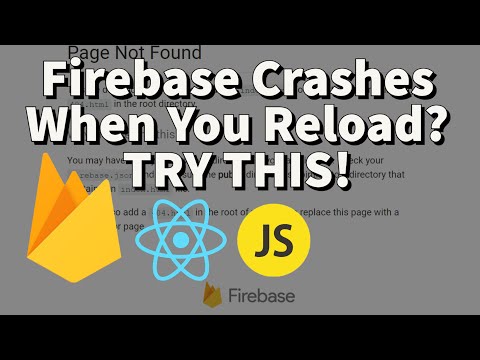 React Firebase Web App Crashes When You Reload? TRY THIS!