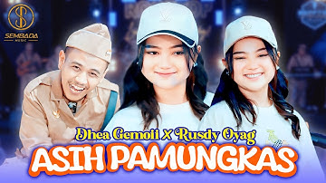 ASIH PAMUNGKAS - DHEA GEMOII X RUSDY OYAG (Asih Nu Pamungkas, Nu Hamo Bisa Dipungkas)