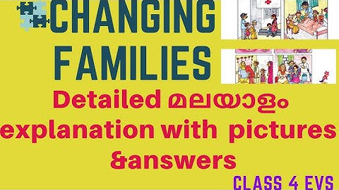Class 4 evs ch-9 /changing families/ full chapter in malayalam with ncert solutions and pictures.
