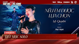 Nếu Em Được Lựa Chọn - Lệ Quyên | Chị Đẹp Đạp Gió Rẽ Sóng 2023 - Tiết Mục Solo 