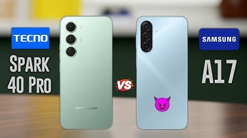 Tecno Spark 40 Pro Vs Samsung A17 🦍 Which Better ❓