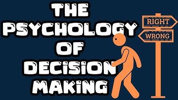 The Psychology of Decision Making | Unraveling the Choices We Make