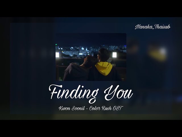 [THAISUB] Kwon Soonli (Urban Zakapa) – Finding You (Color Rush OST) class=
