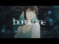 borderline / メガテラ・ゼロ -  ホセキー【歌ってみた】