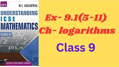 9.logarithms.ex- 9.1(5-11).class9.ml aggarwal. icse math.