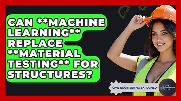 Can **machine Learning** Replace **material Testing** For Structures? - Civil Engineering Explained